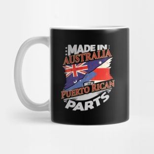 Made In Australia With Puerto Rican Parts - Gift for Puerto Rican From Puerto Rico Mug